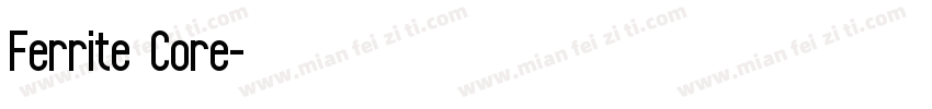 Ferrite Core字体转换